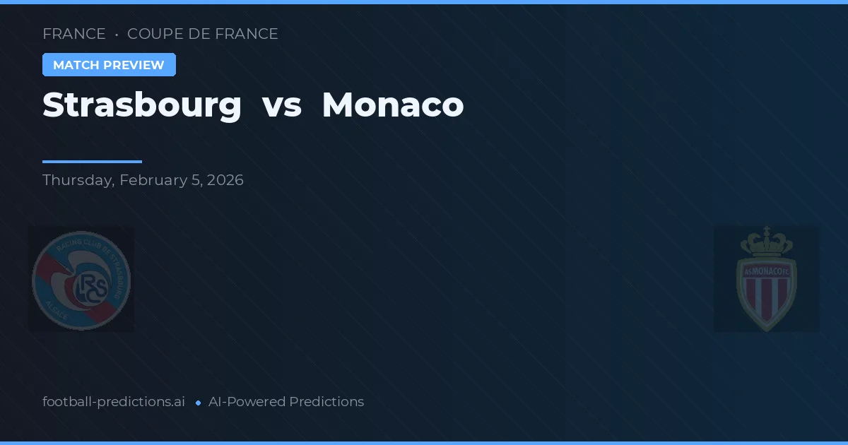 Strasbourg vs Monaco — pronostic și avancronică meci