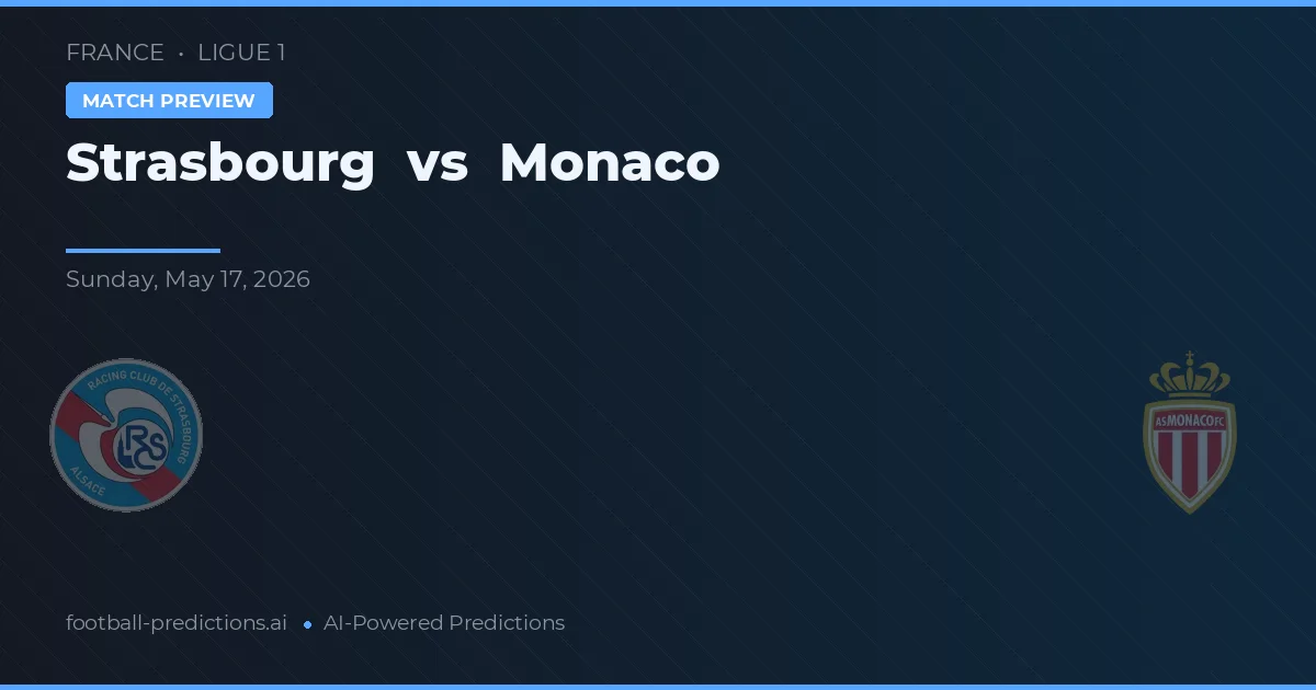 Strasbourg vs Monaco — pronostic și avancronică meci