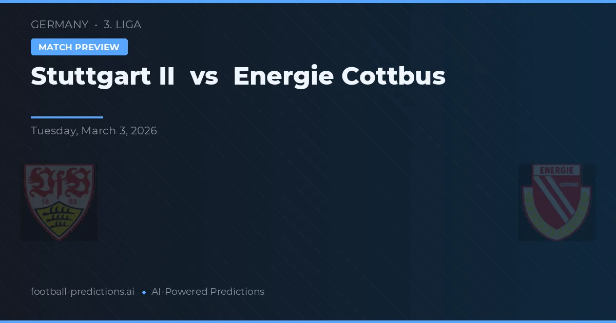 Stuttgart II vs Energie Cottbus — pronostic și avancronică meci