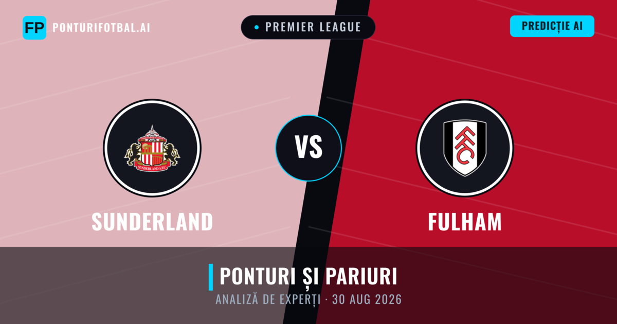 Sunderland vs Fulham — pronostic și avancronică meci