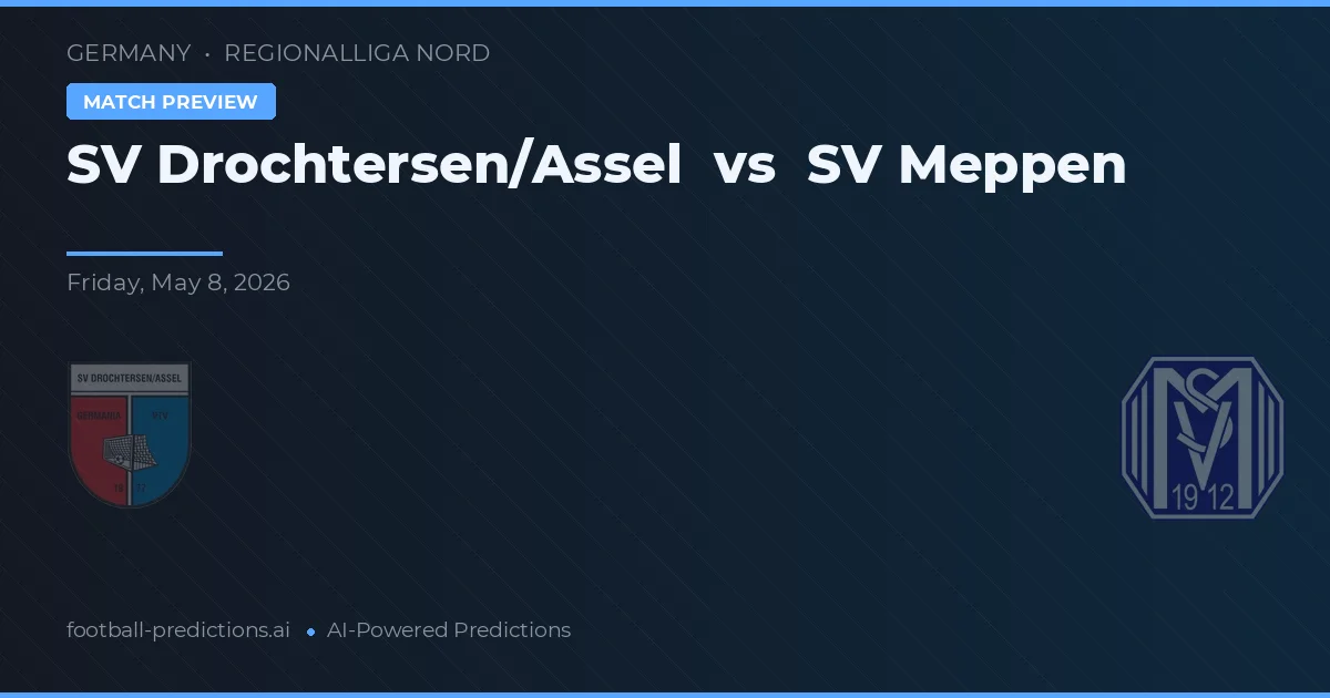 SV Drochtersen/Assel vs SV Meppen — pronostic și avancronică meci