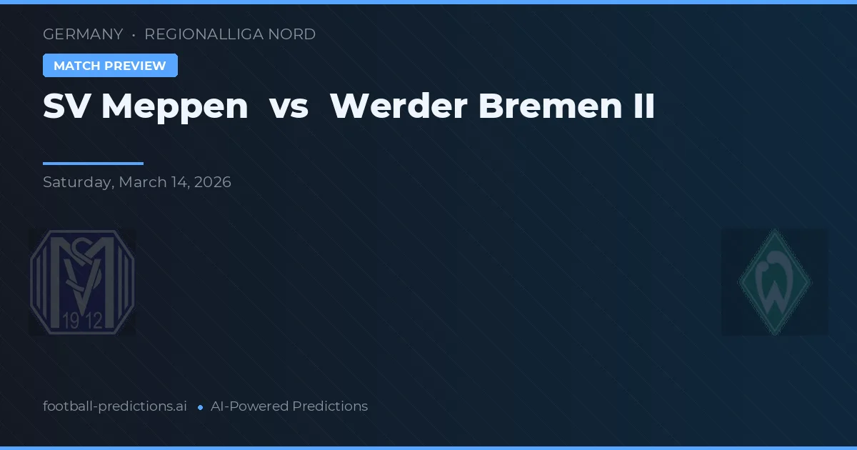 SV Meppen vs Werder Bremen II — pronostic și avancronică meci