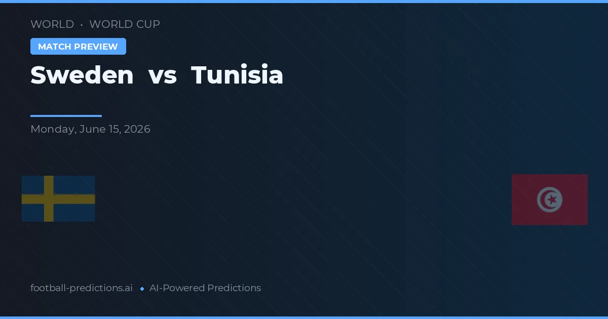Suedia vs Tunisia — pronostic și avancronică meci