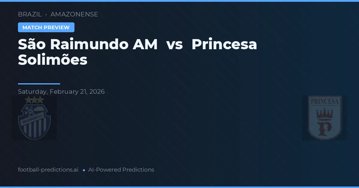 São Raimundo AM vs Princesa do Solimões — pronostic și avancronică meci