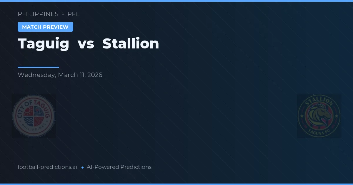 Taguig vs Stallion — pronostic și avancronică meci