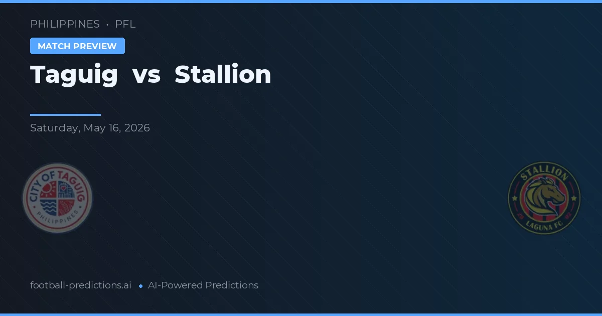 Taguig vs Stallion — pronostic și avancronică meci