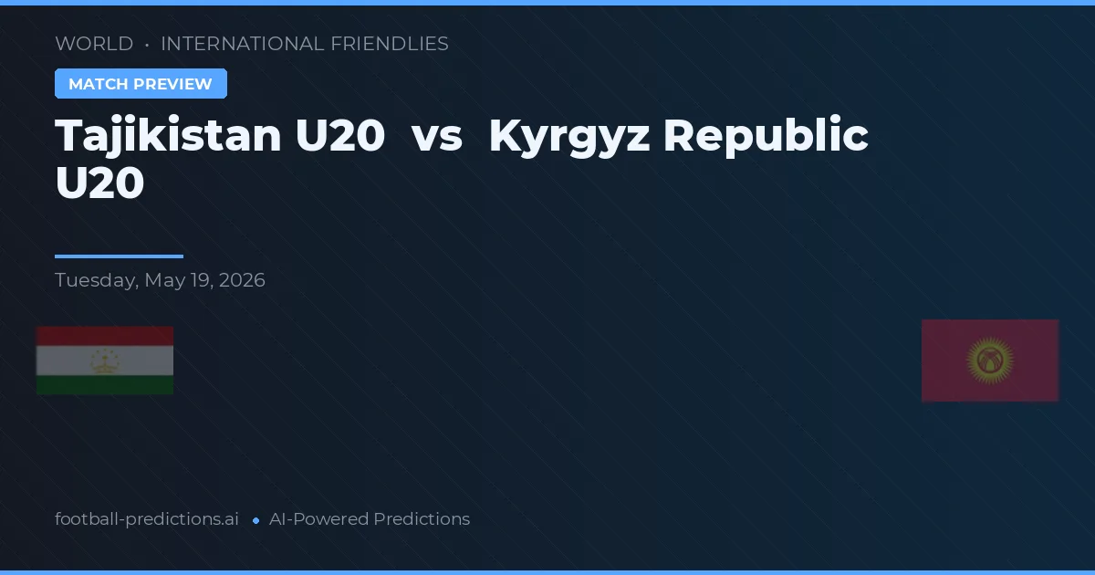 Tajikistan U20 vs Kyrgyz Republic U20 — pronostic și avancronică meci