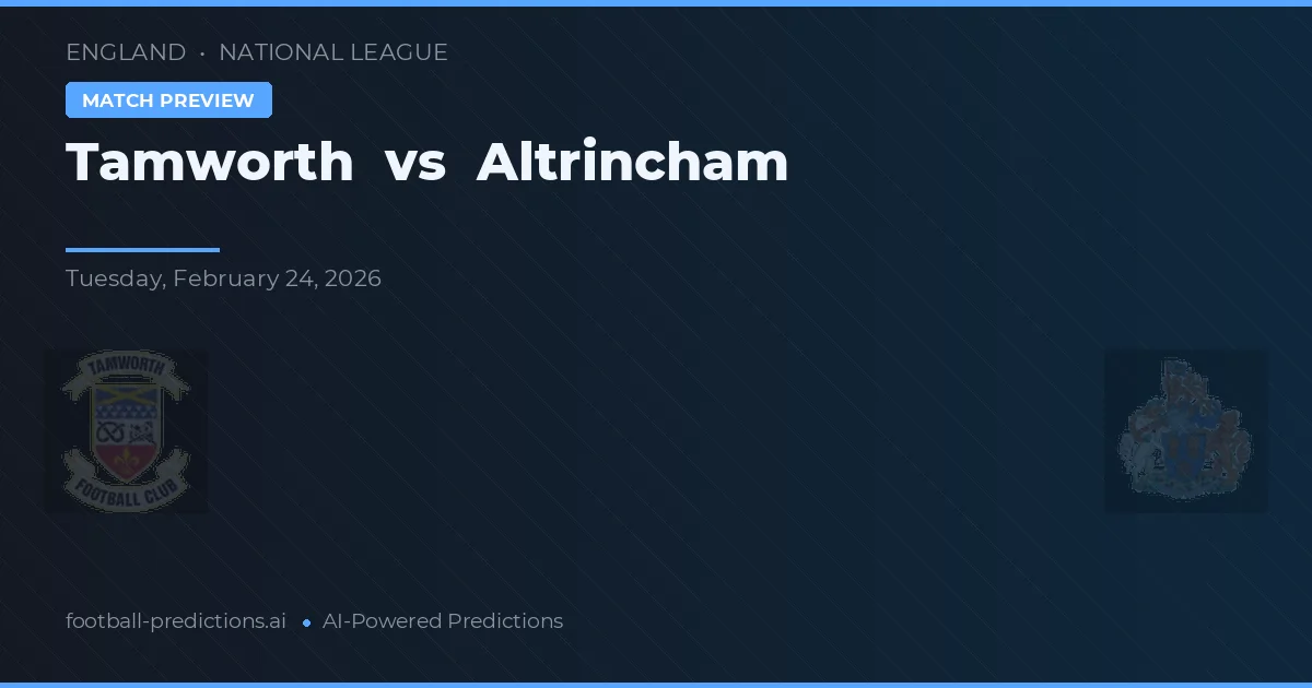 Tamworth vs Altrincham — pronostic și avancronică meci