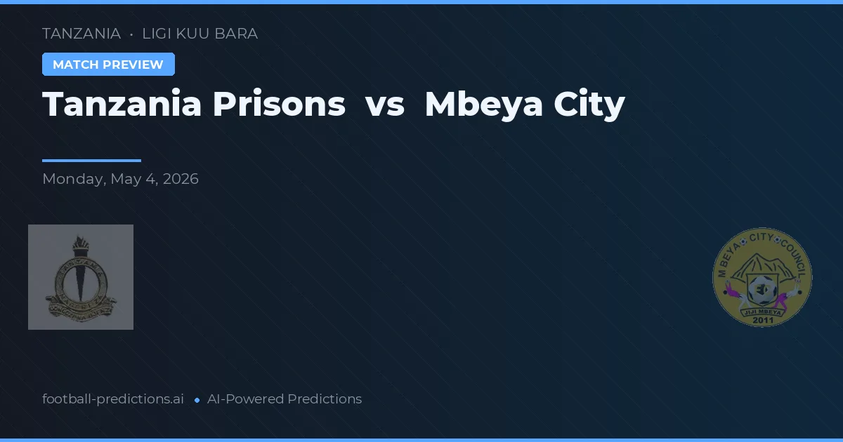 Penitenciarul Tanzania vs Orașul Mbeya preview