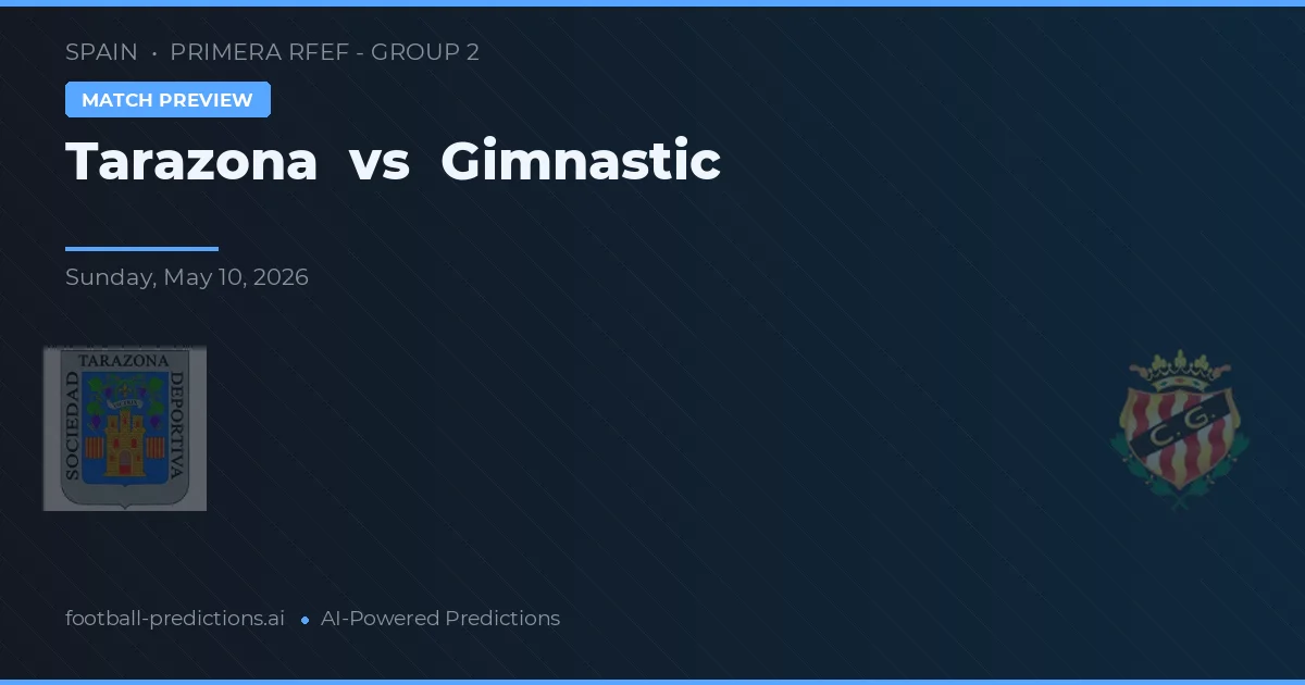 Tarazona vs Gimnàstic — pronostic și avancronică meci