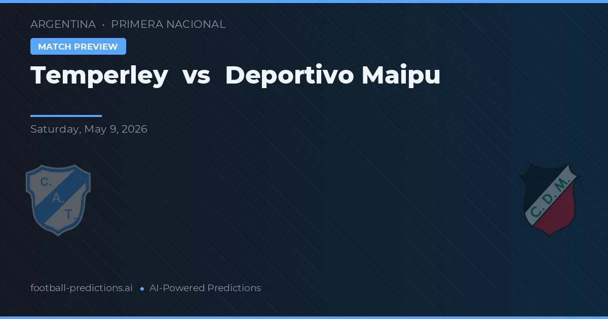Temperley vs Deportivo Maipú — pronostic și avancronică meci