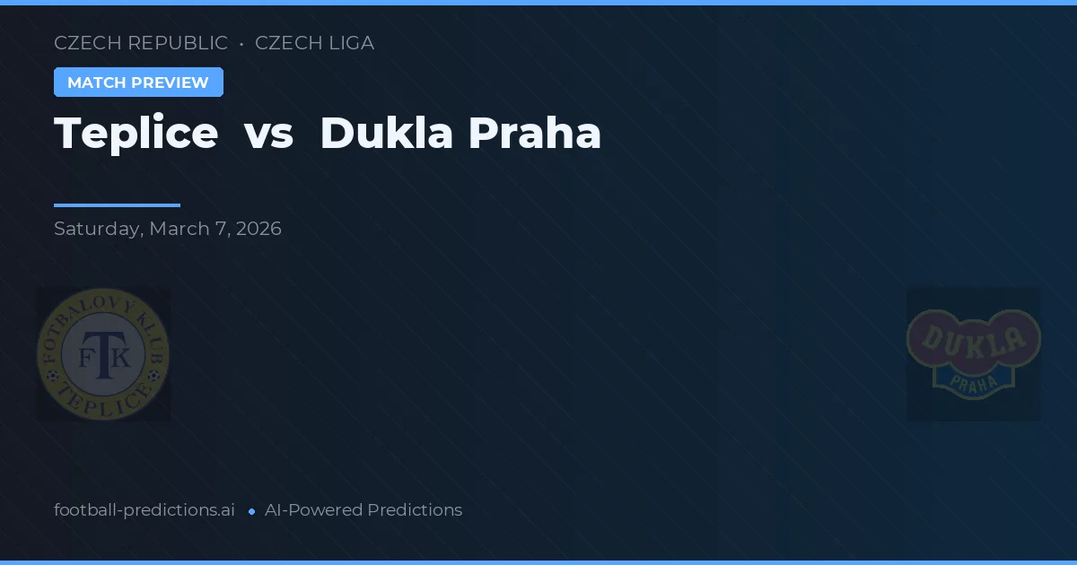 Teplice vs Dukla Praha — pronostic și avancronică meci