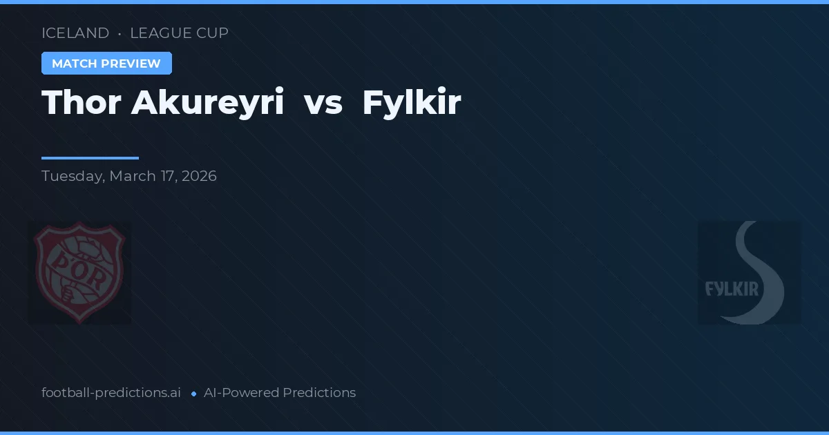 Thor Akureyri vs Fylkir — pronostic și avancronică meci