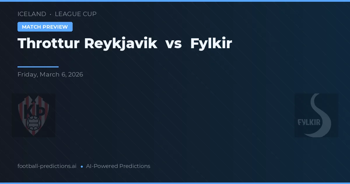 Throttur Reykjavik vs Fylkir — pronostic și avancronică meci
