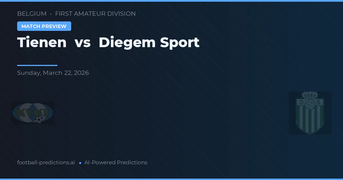 Tienen vs Diegem Sport — pronostic și avancronică meci