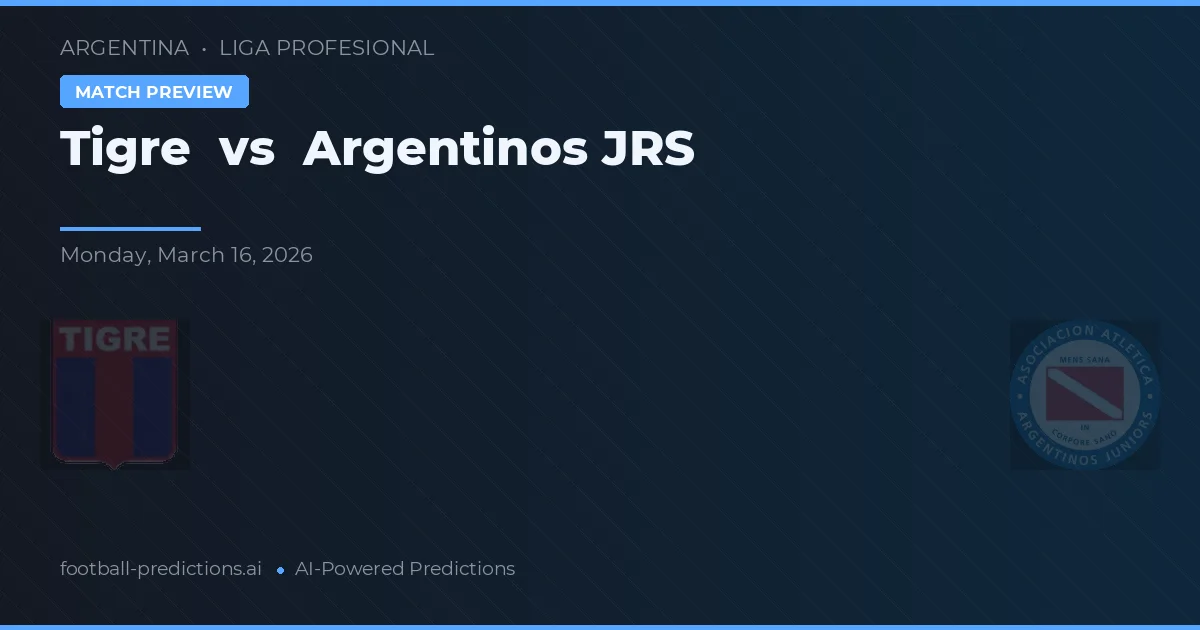 Tigre vs Argentinos Juniors — pronostic și avancronică meci