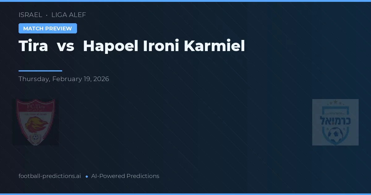 Tira vs Hapoel Ironi Karmiel — pronostic și avancronică meci