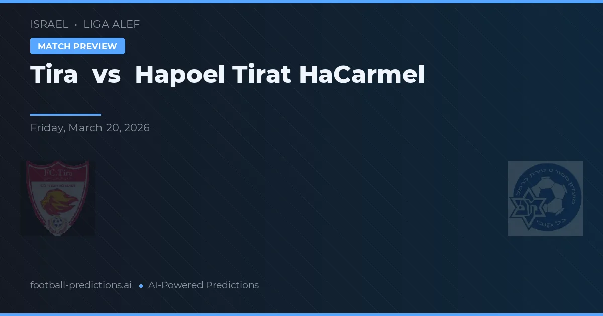 Tira vs Hapoel Tirat HaCarmel — pronostic și avancronică meci