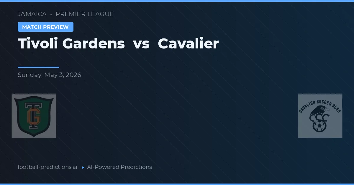 Tivoli Gardens vs Cavalier — pronostic și avancronică meci