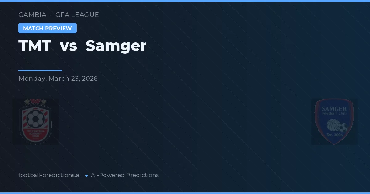TMT vs Samger — pronostic și avancronică meci