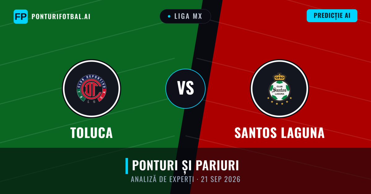 Toluca vs Santos Laguna — pronostic și avancronică meci