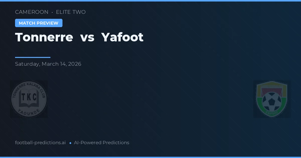 Tonnerre vs Yafoot — pronostic și avancronică meci