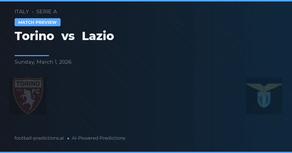 Torino vs Lazio — pronostic și avancronică meci