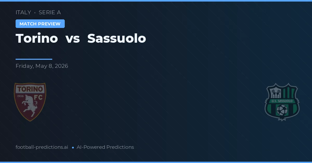 Torino vs Sassuolo — pronostic și avancronică meci