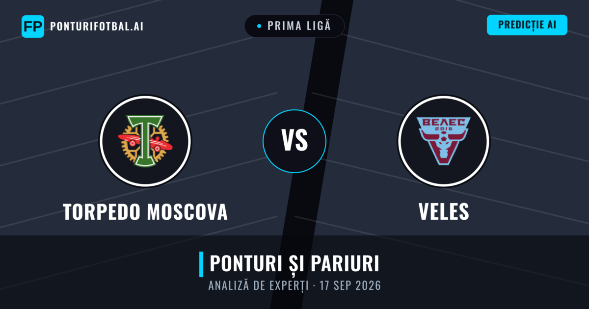 Torpedo Moscova vs Veles — pronostic și avancronică meci