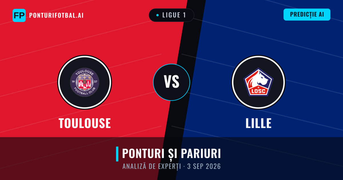 Toulouse vs Lille — pronostic și avancronică meci