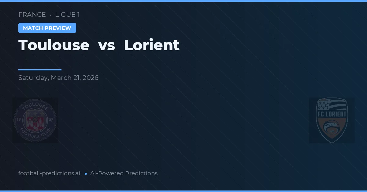 Toulouse vs Lorient — pronostic și avancronică meci