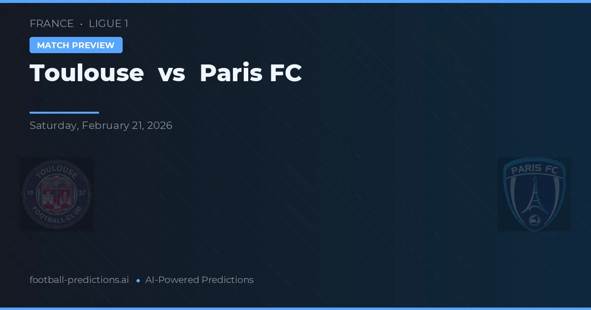 Toulouse vs Paris FC — pronostic și avancronică meci