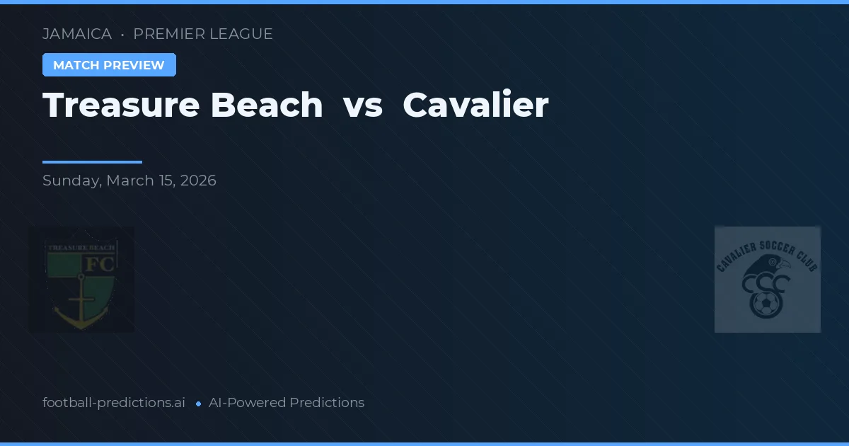 Treasure Beach vs Cavalier — pronostic și avancronică meci