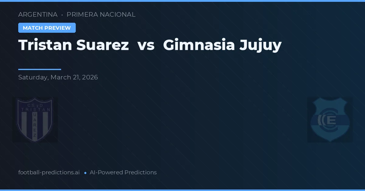 Tristán Suárez vs Gimnasia Jujuy — pronostic și avancronică meci
