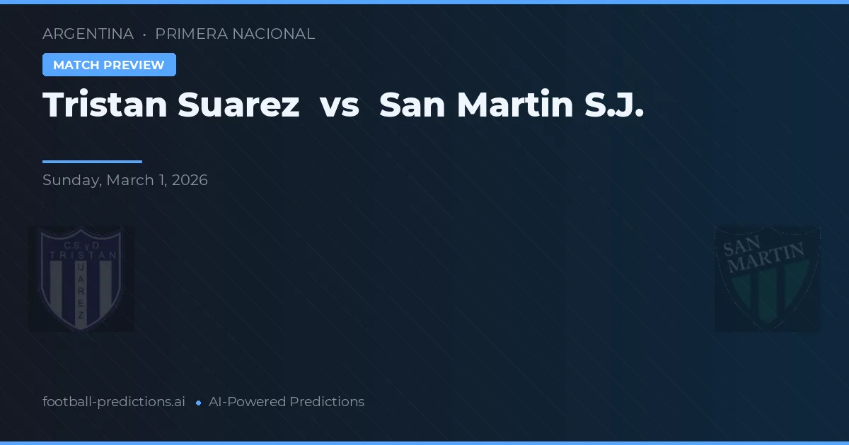 Tristán Suárez vs San Martín SJ — pronostic și avancronică meci