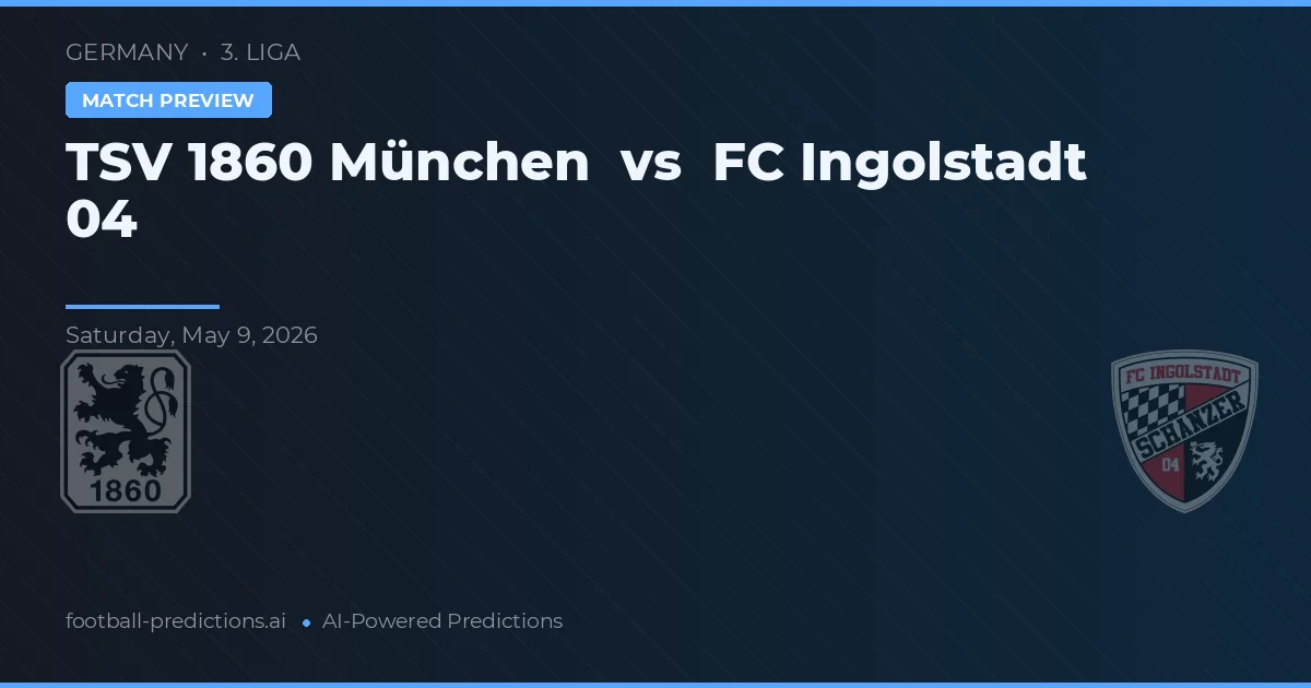 TSV 1860 München vs FC Ingolstadt 04 — pronostic și avancronică meci