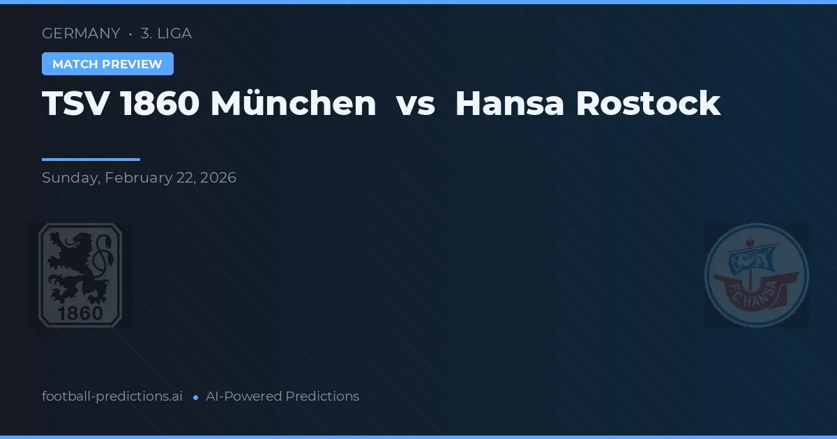 TSV 1860 München vs Hansa Rostock — pronostic și avancronică meci