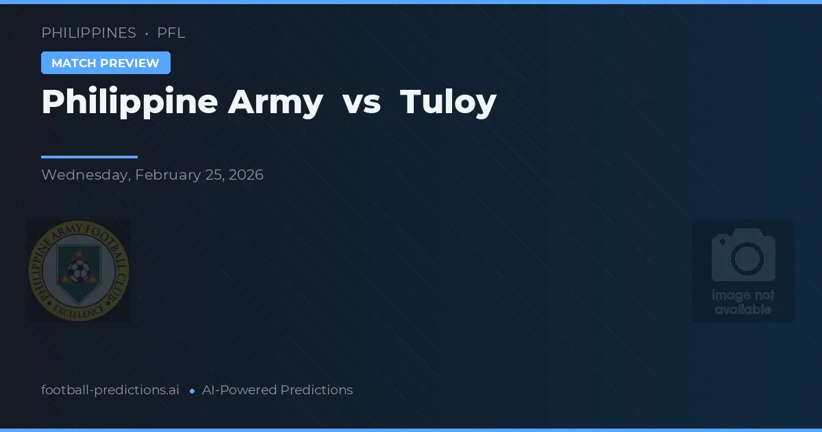 Armata Filipineză vs Tuloy — pronostic și avancronică meci