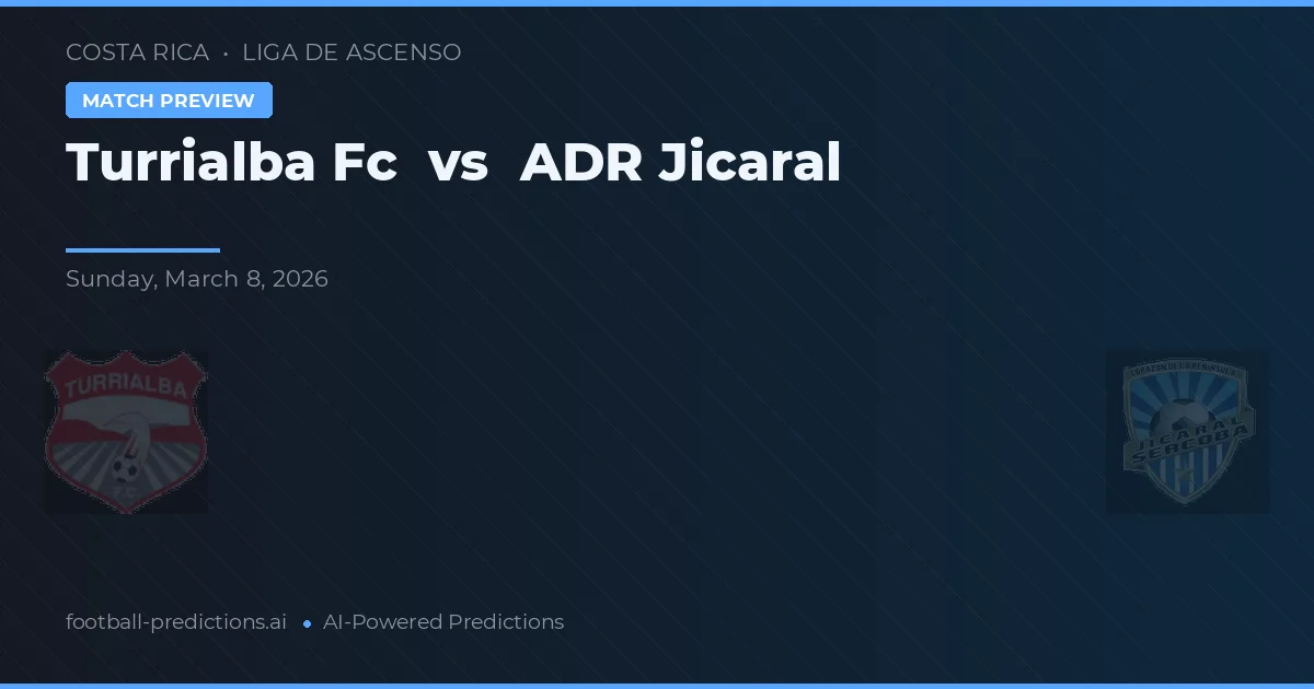 Turrialba FC vs ADR Jicaral — pronostic și avancronică meci