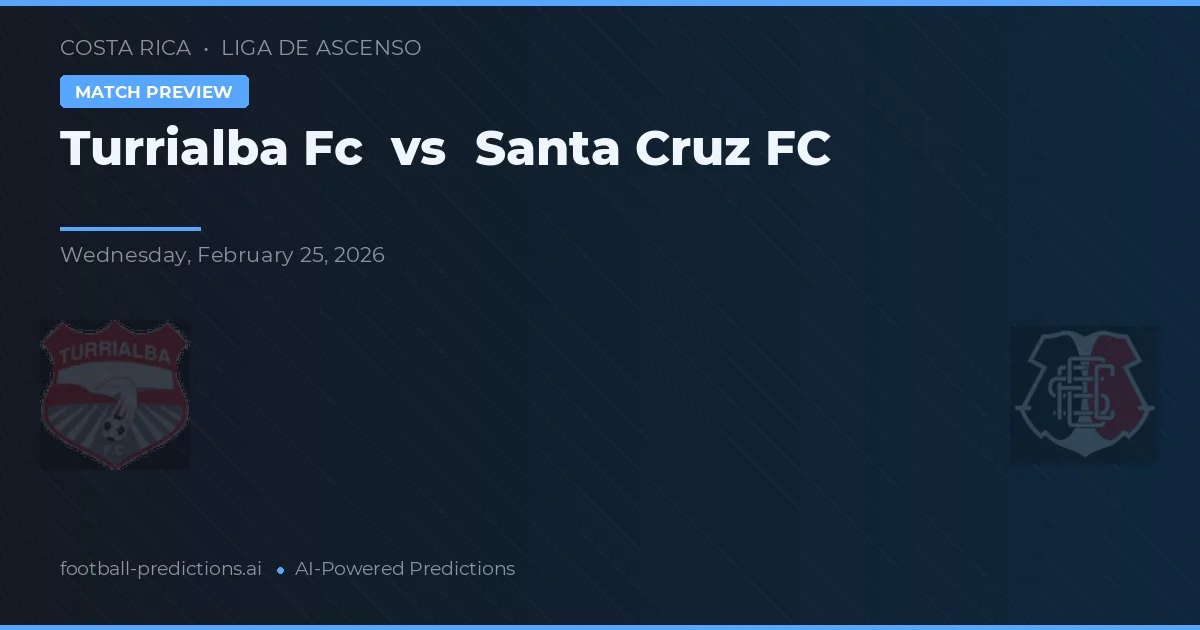 Turrialba FC vs Santa Cruz FC — pronostic și avancronică meci