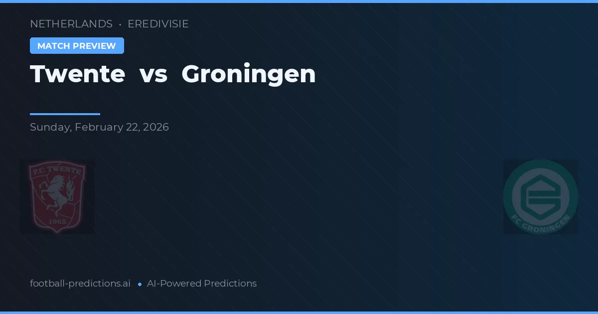 Twente vs Groningen — pronostic și avancronică meci