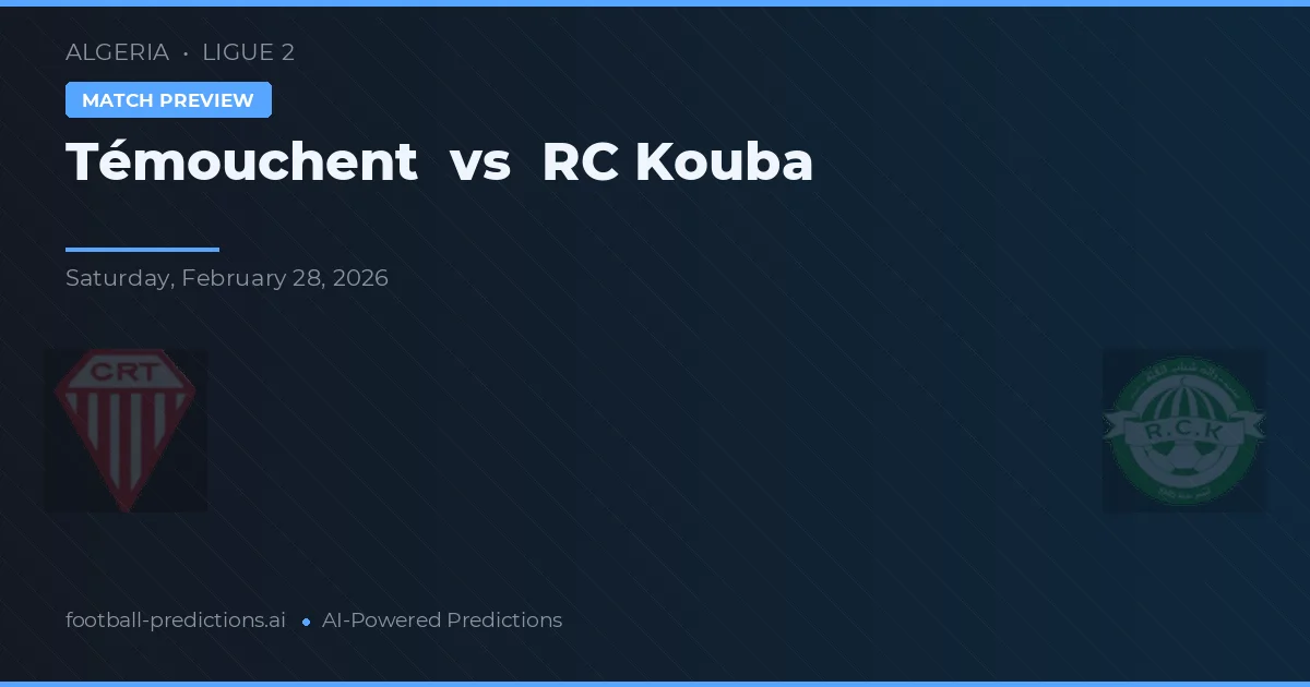 Témouchent vs RC Kouba — pronostic și avancronică meci