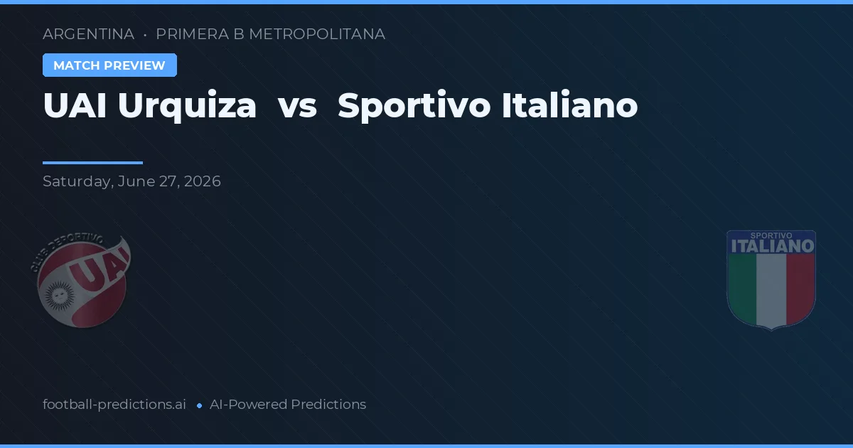 UAI Urquiza vs Sportivo Italiano — pronostic și avancronică meci