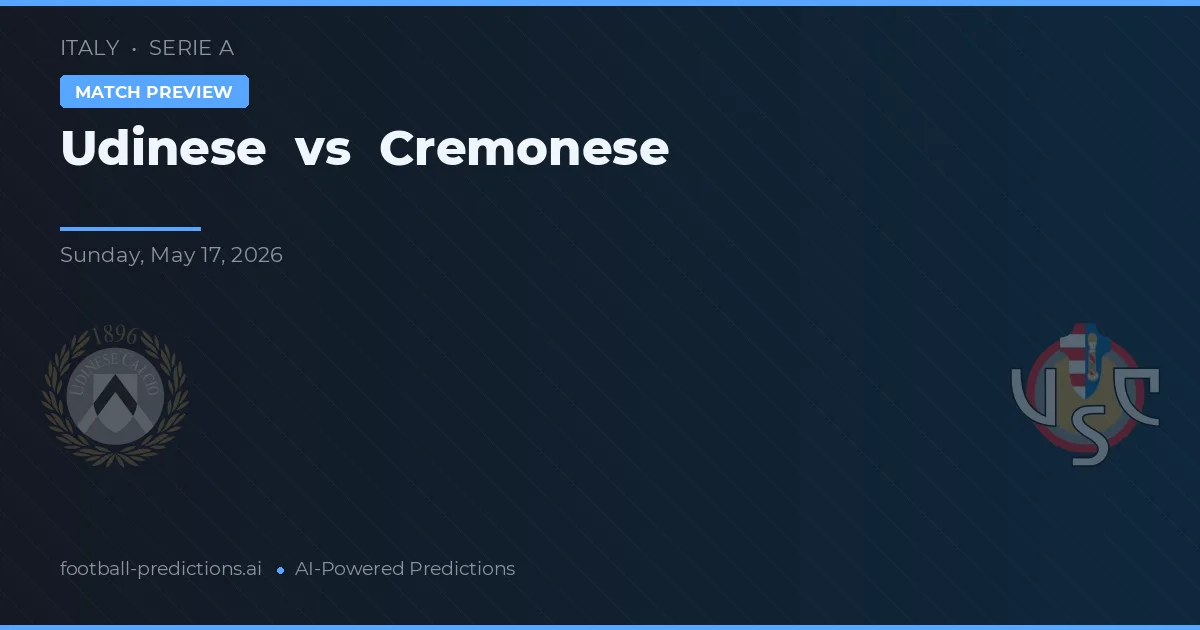 Udinese vs Cremonese — pronostic și avancronică meci