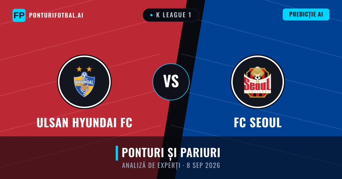 Ulsan Hyundai FC vs FC Seoul — pronostic și avancronică meci