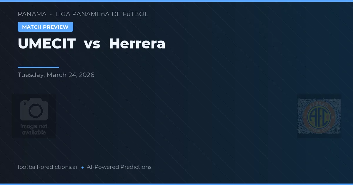 UMECIT vs Herrera — pronostic și avancronică meci