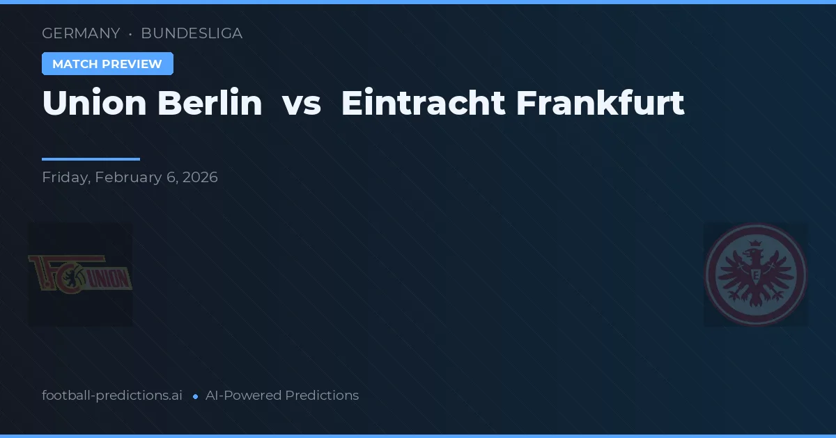 Union Berlin vs Eintracht Frankfurt — pronostic și avancronică meci