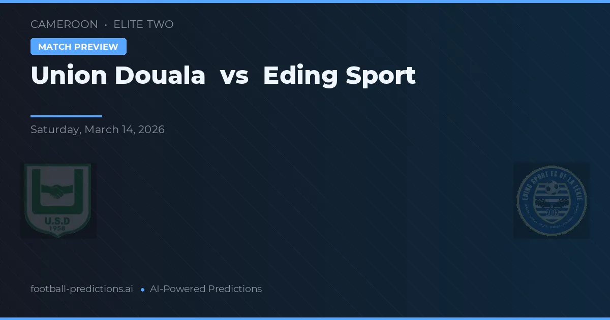 Union Douala vs Eding Sport — pronostic și avancronică meci