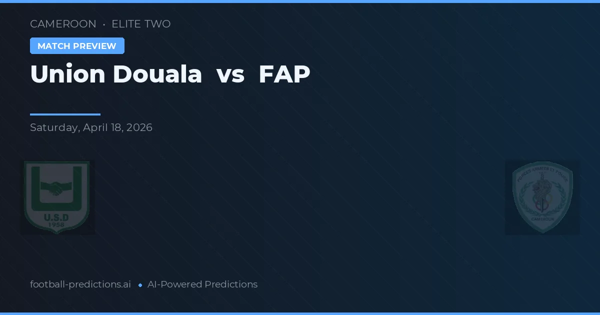 Union Douala vs FAP — pronostic și avancronică meci