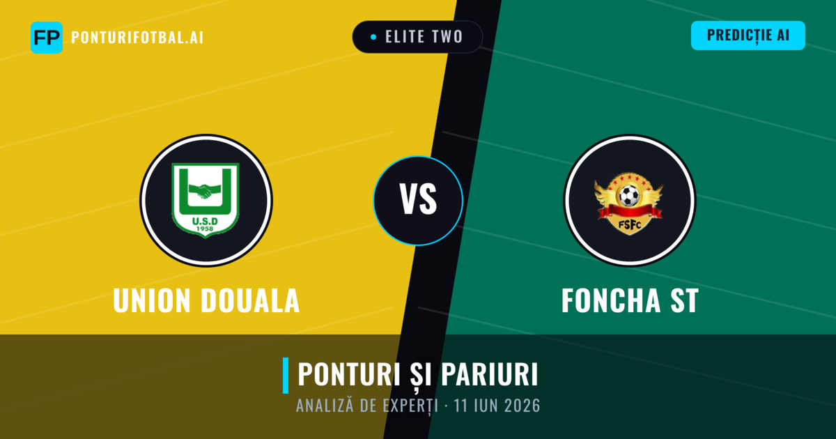 Union Douala vs Foncha ST — pronostic și avancronică meci